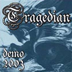 Tragedian : Démo 2003 Tragedian : Démo 2003